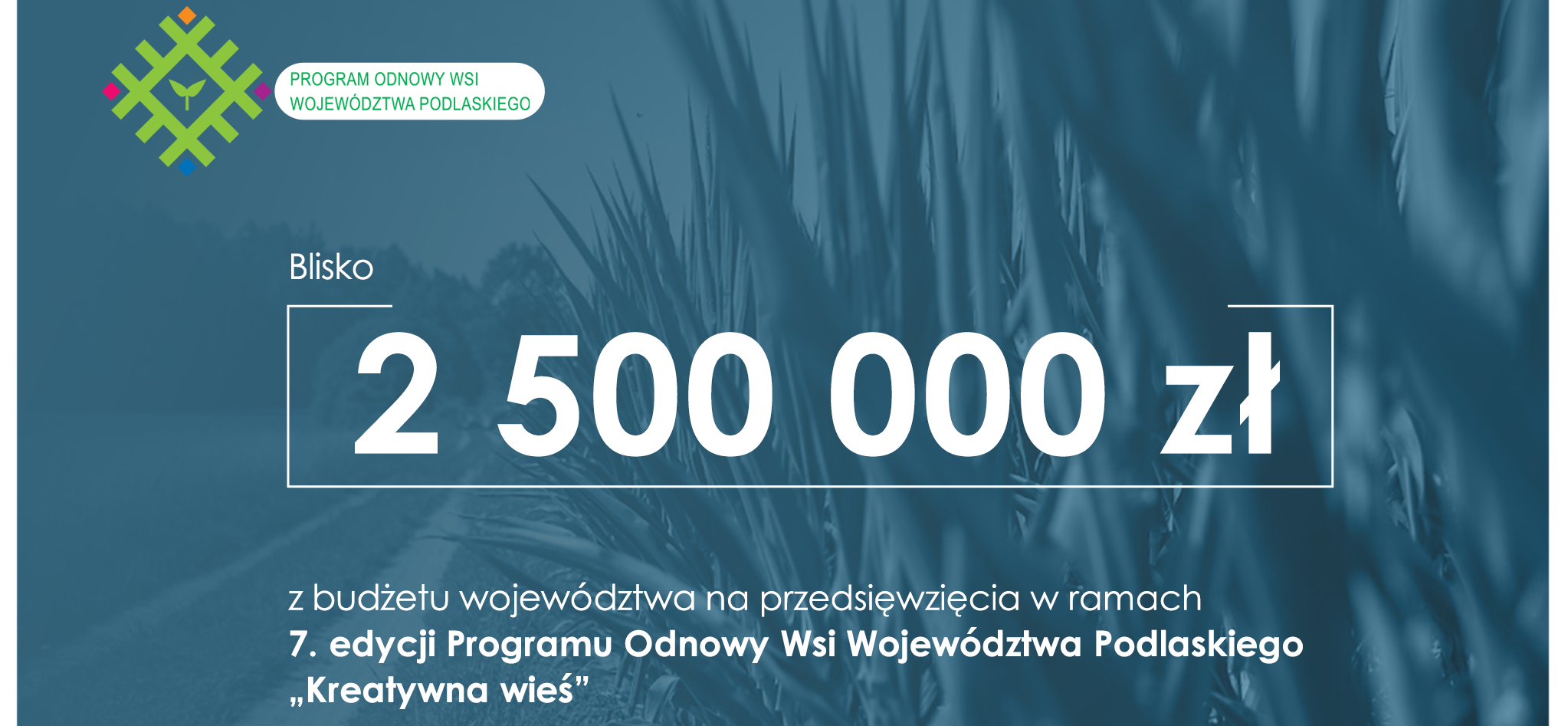 Zdjęcie do wiadomości Blisko 2,5 mln zł z budżetu województwa na Program Odnowy Wsi – Kreatywna wieś